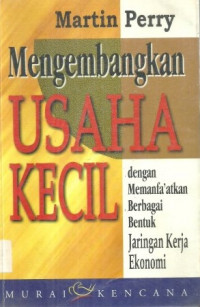 Mengembangkan usaha kecil dengan memanfa'atkan berbagai bentuk jaringan kerja ekonomi