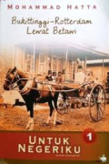Untuk Negeriku: Bukittinggi-rotterdam lewat Betawi sebuah otobiografi