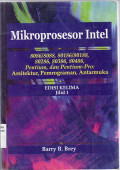 Mikroprosesor intel : 8086/8088, 80186/80188, 80286, 80386, 80486, pentium-pro dan pentium II : arsitektur, pemograman, antarmuka