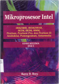 Mikroprosesor intel : 8086/8088, 80186/80188, 80286, 80386, 80486, Pentium, dan pentium-pro dan pentium II : arsitektur, pemrograman, Antarmuka