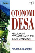 Otonomi desa: merupakan otonomi yang asli, bulat dan utuh