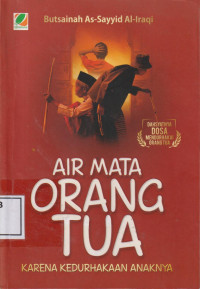 Air mata orang tua: karena kedurhakaan anaknya = Jarimatul 'Ashr: 'Uququl walidain