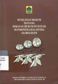 Penelitian hukum tentang peranan hukum investasi di Indonesia dalam era globalisasi