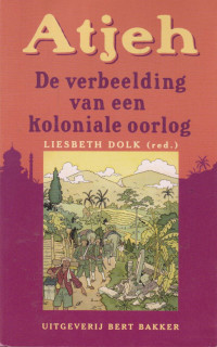 Atjeh: De verbeelding van een koloniale oorlog