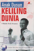 Anak dusun keliling dunia : catatan bertukar ilmu di empat benua