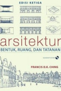 Arsitektur: bentuk, ruang, dan tatanan
