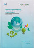 Laporan keberlanjutan 2020: bersinergi, bersama berjuang menguatkan bisnis berkelanjutan di masa pandemi = sustainablity report 2020 synergize, fight together to strengthen sustainable business during pandemic
