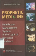 Prophetic medicine: healthcare management system in the light of revealed guidance