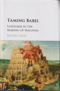 Taming Babel: language in the making of Malaysia