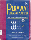 Perawat sebagai pendidik : prinsip-prinsip pengajaran dan pembelajaran = nurse as educator: principles of teaching and learning