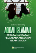 Aqidah islamiah sebagai landasan pelaksanaan syariat islam di Aceh