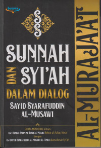Al-muraja'at: sunnah dan syi'ah dalam dialog = Yasin T. Al-Jibouri