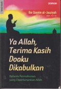 Ya Allah terima kasih doaku dikabulkan: rahasia permohonan yang diperkenankan Allah