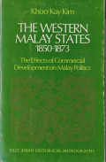 The western malay states 1850-1873: the effects of commercial development on Malay politics