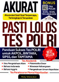 Akurat: akumulasi soal-soal terpercaya, terlengkap dan terupdete pasti lolos tes POLRI panduan sukses tes POLRI untuk AKPOL, BINTARA, SIPSS, dan TAMTAMA