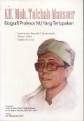 KH. Moh. Tolchah Mansoer: biografi profesor NU yang terlupakan