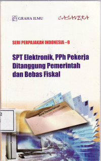 Seri perpajakan Indonesia-9: SPT Elektronik, PPh pekerja ditanggung pemerintah dan bebas fisikal