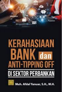 Kerahasiaan bank dan anti-tipping off di sektor perbankan