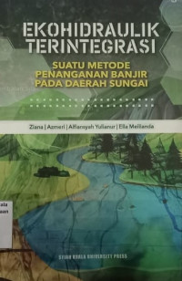 Ekohidraulik terintegrasi: suatu metode penanganan banjir pada Daerah sungai