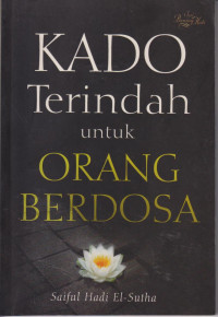 Kado terindah untuk orang berdosa: tuntunan meraih husnul khatimah