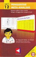 Seri 12 pengantar meta-analisis: disertai aplikasi meta-analisis dengan menggunakan program excel