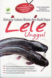Rahasia sukses bisnis dan budi daya lele unggul