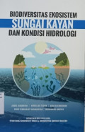 Biodiversitas ekosistem sungai kayan dan kondisi hidrologi