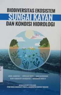 Biodiversitas ekosistem sungai kayan dan kondisi hidrologi