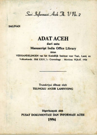 Adat Aceh dari satu manuscript India office library dalam verhandelingen van het koninklijk instituut voor taal-, land, en volkenkunde. jilid XXIV,'s - Gravenhage : Mertinus Nijhoff, 1958