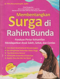Membentangkan surga di rahim bunda: panduan pintar kehamilan mendapatkan anak saleh, sehat, dan cerdas