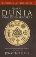 Sejarah Dunia yang disembunyikan = the secret history of the world