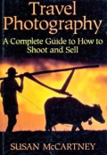 Travel photography: a complete quide how to shoot and sell