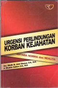 Urgensi perlindungan korban kejahatan: antara norma dan realita