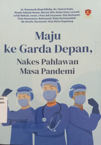 Maju ke garda depan, nakes pahlawan pandemi