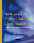 The handbook of patient safety compliance: a practical guide for health care organizations