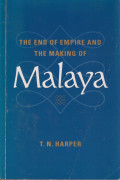 The end of empire and the making and Malaya