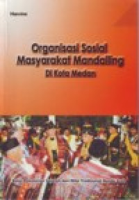 Organisasi sosial masyarakat Mandailing di kota Medan
