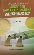 Kajian pemanfaatan adsorben ramai lingkungan pada adsorpsi logam berat berbahaya serta optimasi