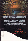 Pemrograman database menggunakan delphi: delphi Win32 dan MYSQL 5.0 dengan optimalisasi komponen zeosDBO