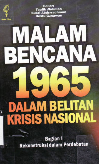 Malam bencana 1965 dalam belitan krisis nasional: bagian I rekonstruksi dalam perdebatan