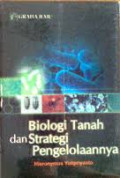Biologi tanah dan strategi pengelolaannya