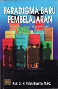Paradigma baru pembelajaran: sebagai referensi bagi guru/pendidik dalam implementasi pembelajaran yang efektif dan berkualitas