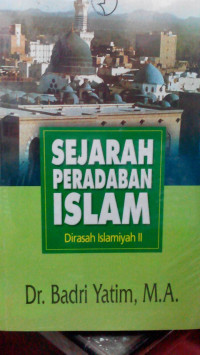 Sejarah peradaban islam: dirasah islamiah II