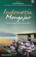 Indonesia mengajar: kisah para pengajar muda di pelosok negeri