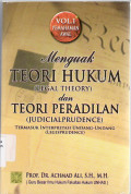 Menguak teori hukum (legal theory) & teori peradilan (judicialprudence): termasuk interpretasi undang-undang (legisprudence)