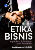 Etika bisnis: kajian bisnis teori dan penerapan pada perusahaan