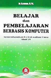 Belajar Dan Pembelajaran Berbasis Komputer : Mengembangkan Profesionalisme Guru Abad 21