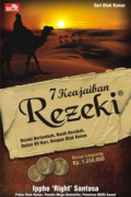 7 keajaiban rezeki: rezeki bertambah, nasib berubah, dalam 99 hari, dengan otak kanan!