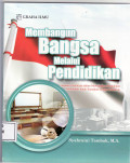 Membangun bangsa melalui pendidikan: gagasan pemikiran dalam mewujudkan pendidikan berkualitas untuk kemajuan bangsa Indonesia