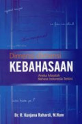 Dimensi-dimensi kebahasaan: aneka masalah bahasa Indonesia terkini